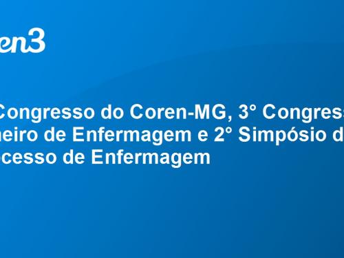2° Congresso do Coren-MG / 3° Congresso Mineiro de Enfermagem / 2° Simpósio de Processo de Enfermagem 2022