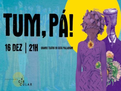 Espetáculo de música: "Tum, Pá!" da Percussão Circular