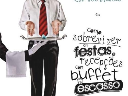Espetáculo: Como sobreviver em festas e recepções com buffet escasso | Cine Theatro Brasil Vallourec 