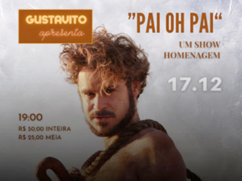 Show-Homenagem: “Pai Oh Pai” - Gustavito | Cine Theatro Brasil Vallourec 