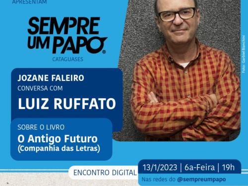 Sempre Um Papo recebe Luiz Ruffato