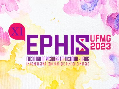 XI EPHIS - 2023 - Encontro de Pesquisa em História da UFMG