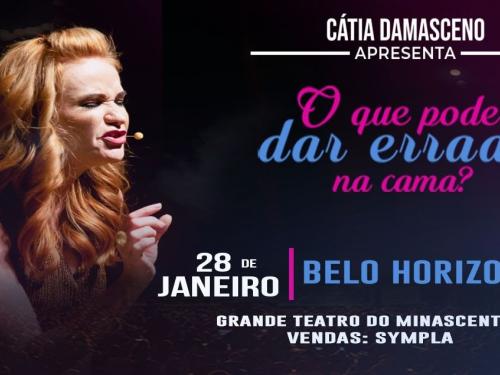Espetáculo de comédia “O Que Pode Dar Errado na Cama?” – Cátia Damasceno