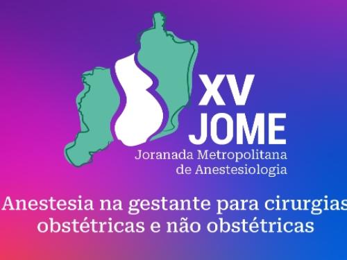 XV JOME - Jornada Metropolitana de Anestesiologia 2023