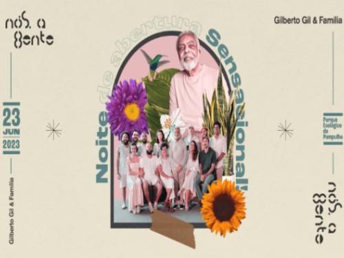 Noite de Abertura Sensacional! "Nós a gente, Gilberto Gil e Família"
