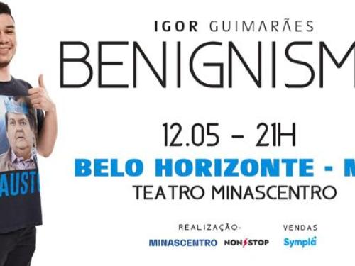 Stand-up: Igor Guimarães "Benignismo"