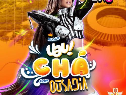 Festa: Bloco Uau Chá com Ousadia