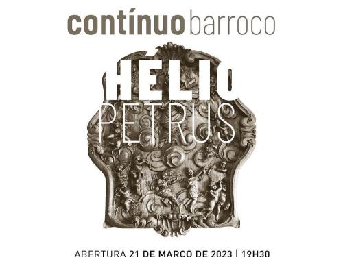 Exposição: "Contínuo Barroco" de Hélio Petrus