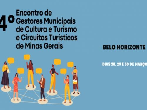 4º Encontro de Gestores Municipais de Cultura e Turismo e Circuitos Turísticos de Minas Gerais