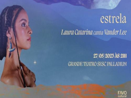 Show: "Estrela' - Laura Catarina canta Vander Lee