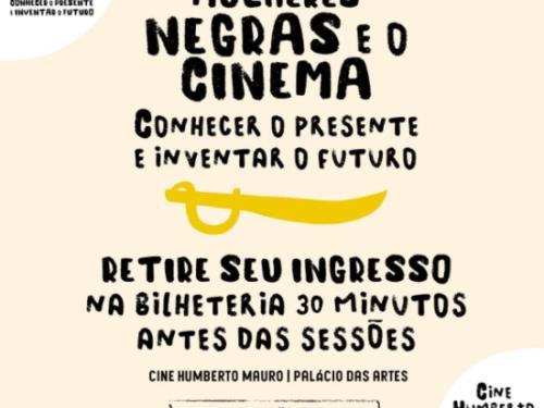 Mulheres Negras e o Cinema - Conhecer o presente e inventar o futuro