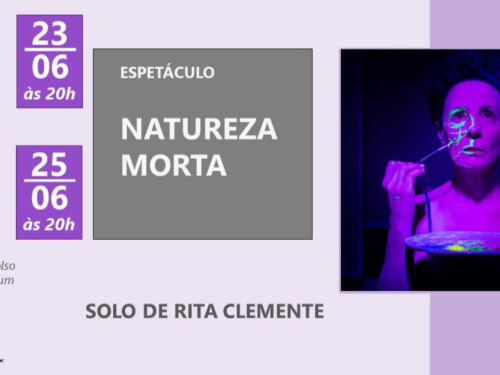 Espetáculo: " Natureza morta" solo de Rita Clemente