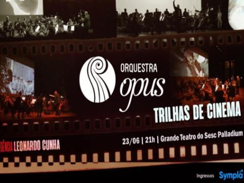 Espetáculo: "Trilhas de Cinema" - Orquestra OPUS