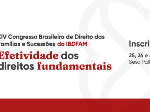 XIV Congresso Brasileiro de Direito das Famílias e Sucessões 2023