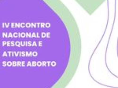 IV Encontro Nacional de Pesquisa e Ativismo Sobre Aborto 2023