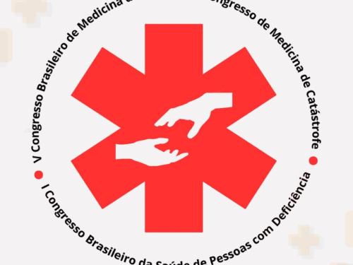 V Congresso Brasileiro de Medicina de Rua / VII Congresso Brasileiro de Medicina de Catástrofe / I Congresso Brasileiro de Saúde de Pessoas com Deficiência