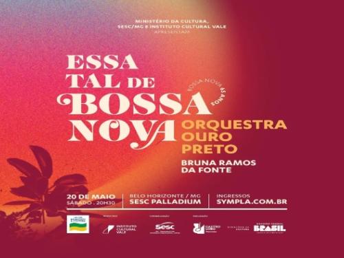 Concerto: "Essa tal de Bossa Nova" - Orquestra Ouro Preto
