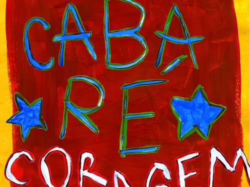 Espetáculo: “Cabaré Coragem” - Grupo Galpão