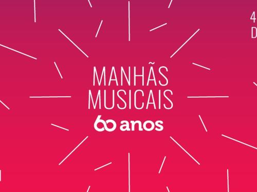 Concerto: 2ª Edição do Manhãs Musicais - 60 anos