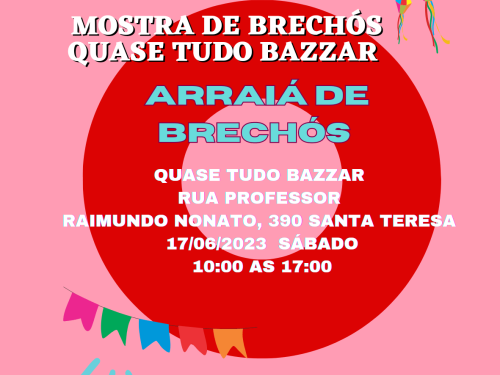 Arraiá de Brechós - Quase Tudo Bazzar