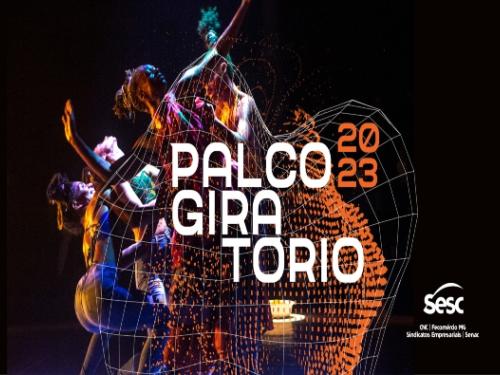 Festival Palco Giratório 2023 - Sesc Palladium