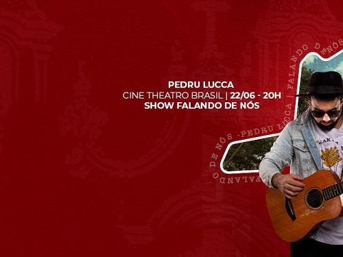 Show: “Falando de Nós” - Pedru Lucca