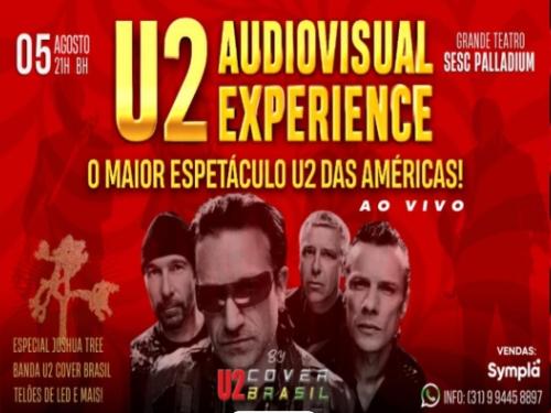 Espetáculo: U2 Audiovisual Experience - by U2 Cover Brasil 