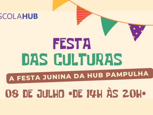 Festa das Culturas - A Festa Junina da Hub Pampulha