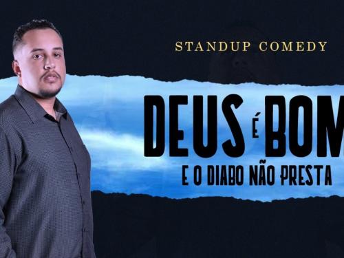 Stand Up: Deus é bom e o diabo não presta