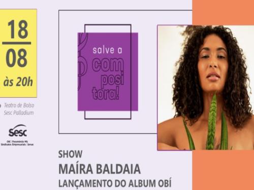 Show: Maíra Baldaia “OBÍ”