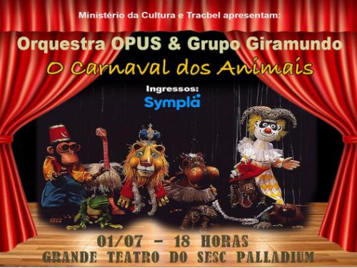 Espetáculo: “O carnaval dos animais“ - Orquestra Opus e o grupo Giramundo