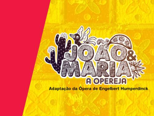 Musical Infantil: “João e Maria – A Opereja”