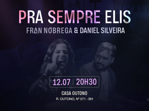 Show: Pra Sempre Elis - Fran Nóbrega e Daniel Silveira