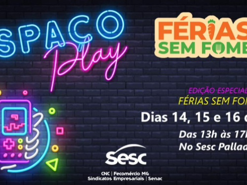  "Espaço Play" Edição Especial- Sesc Palladium
