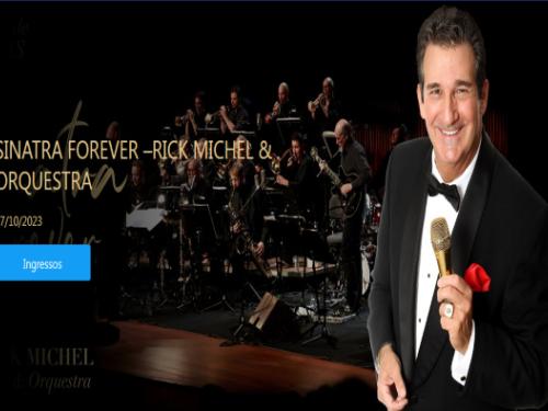 Espetáculo: "Sinatra Forever" com Rick Michel & Orquestra