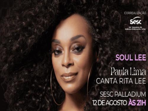 Show: “Soul Lee” Paula Lima canta Rita Lee