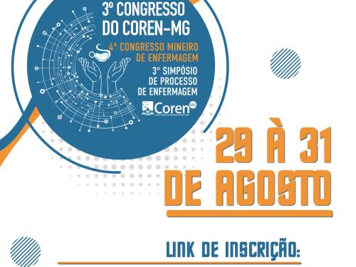 3° Congresso do Coren-MG / 4° Congresso Mineiro de Enfermagem / 3° Simpósio de Processo de Enfermagem 2023