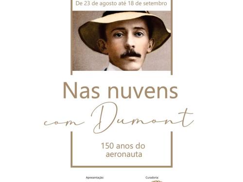 Exposição "Nas nuvens com Dumont: 150 anos do aeronauta"