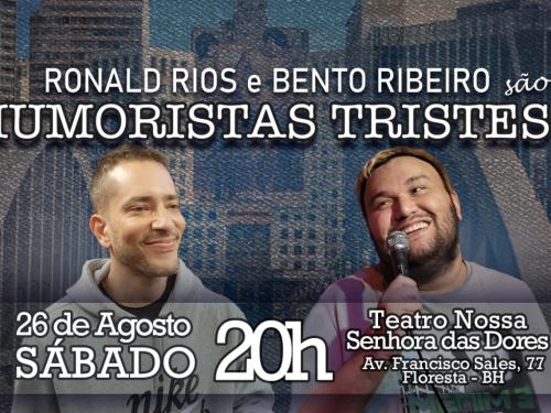 Espetáculo: Ronald Rios e Bento Ribeiro - "Humoristas Tristes"
