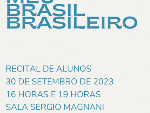 Recital: Brasil, meu Brasil brasileiro "Recital de Alunos do Ateliê da Música"