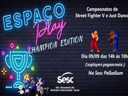 Espaço Play "Champion Edition"