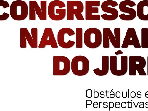 Congresso Nacional do Juri - Obstáculos e Perspectivas 
