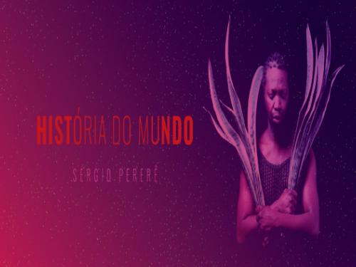 Show: Sérgio Pererê "História do Mundo"