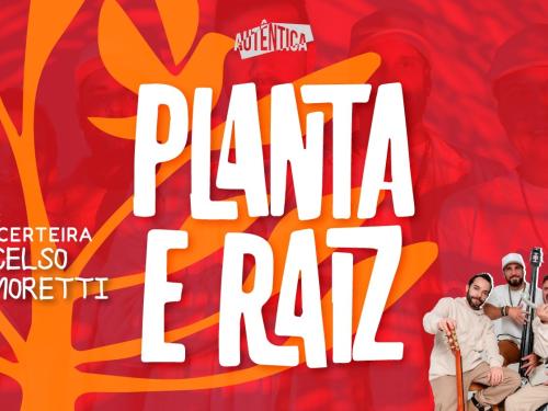Show: Planta e Raiz 