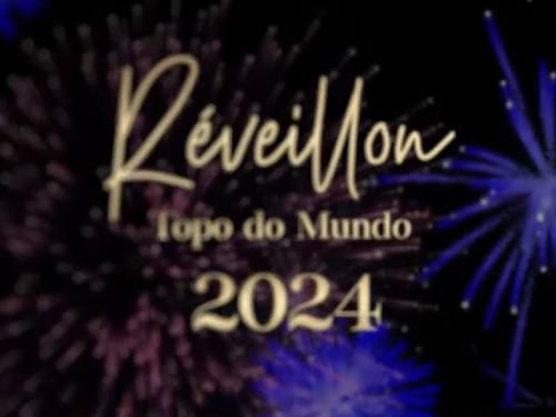 Réveillon Topo do Mundo 2024