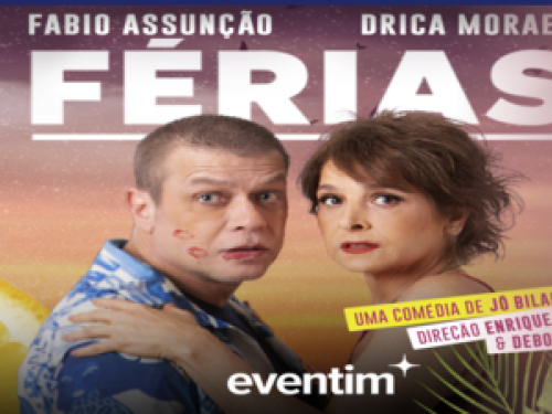 Espetáculo: Férias com Drica Moraes e Fabio Assunção