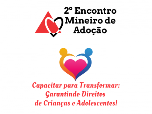 2º Encontro Mineiro de Adoção: Capacitar para Transformar