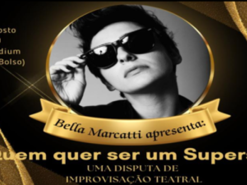 Espetáculo: "Quem quer ser um Superstar? de Bella Marcatti