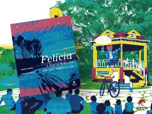Lançamento Livro: "Felícia e a graça do dia em que espiei o céu"