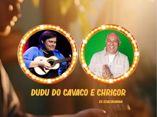 Dudu do Cavaco e Chrigor